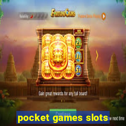 pocket games slots